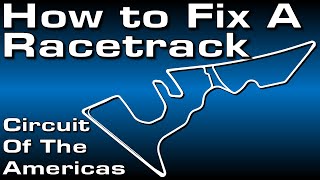 How To Fix A Race Track | Circuit of the Americas