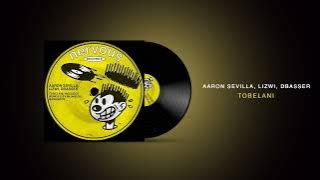 @AaronSevilla , Lizwi , Dbasser - Tobelani / Afro house