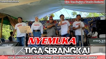 TIGA SERANGKAI - NYEMUKA - Live panggung Edisi Bengkunat - Cipt. Tam Sanjaya/Candra Hasimura