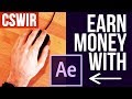 Earn Money With After Effects - CSWIR #2