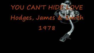 YOU CAN'T HIDE LOVE Hodges, James & Smith chords