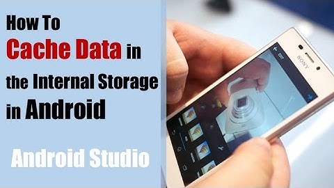 Android Internal Storage Tutorial: How to Cache Data for Offline