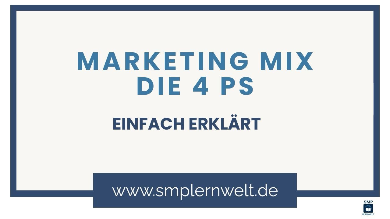 Marketing-Mix & die 4 Ps – einfach erklärt | SMP Lernwelt