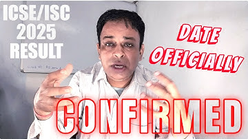 Date for ICSE/ISC 2025 Board Result Announced Official, ICSE/ISC 2025 Board Results coming Happily
