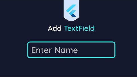 How To Create A Flutter TextField