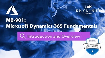 MB-901- Microsoft Dynamics 365 Fundamentals - Course Introduction