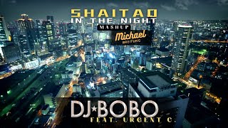 DJ BOBO - Shaitao In The Night (Michael Breitung Mashup)