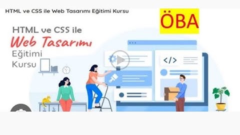 ÖBA HTML ve CSS ile Web Tasarımı Eğitimi Kursu