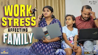 Work Stress Affecting Family | No Family Time | Workaholic Parents | EP-163 | SKJ Talks | Short film