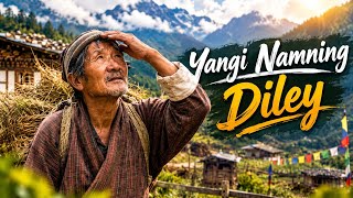 Yangni Namning Diley (originally sang by sir Tenzin Jamtsho)