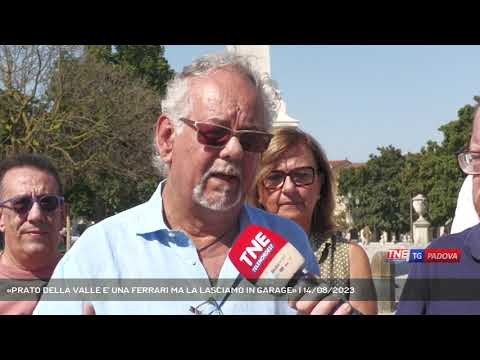 «PRATO DELLA VALLE E' UNA FERRARI MA LA LASCIAMO IN GARAGE» | 14/08/2023