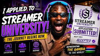 I JUST APPLIED TO STREAMER UNIVERSITY