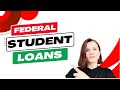 What are Federal Student Loans?