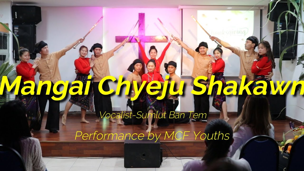 Mangai Chyeju Shakawn - Sumlut Ban Tem (Performance by MCF Youths)
