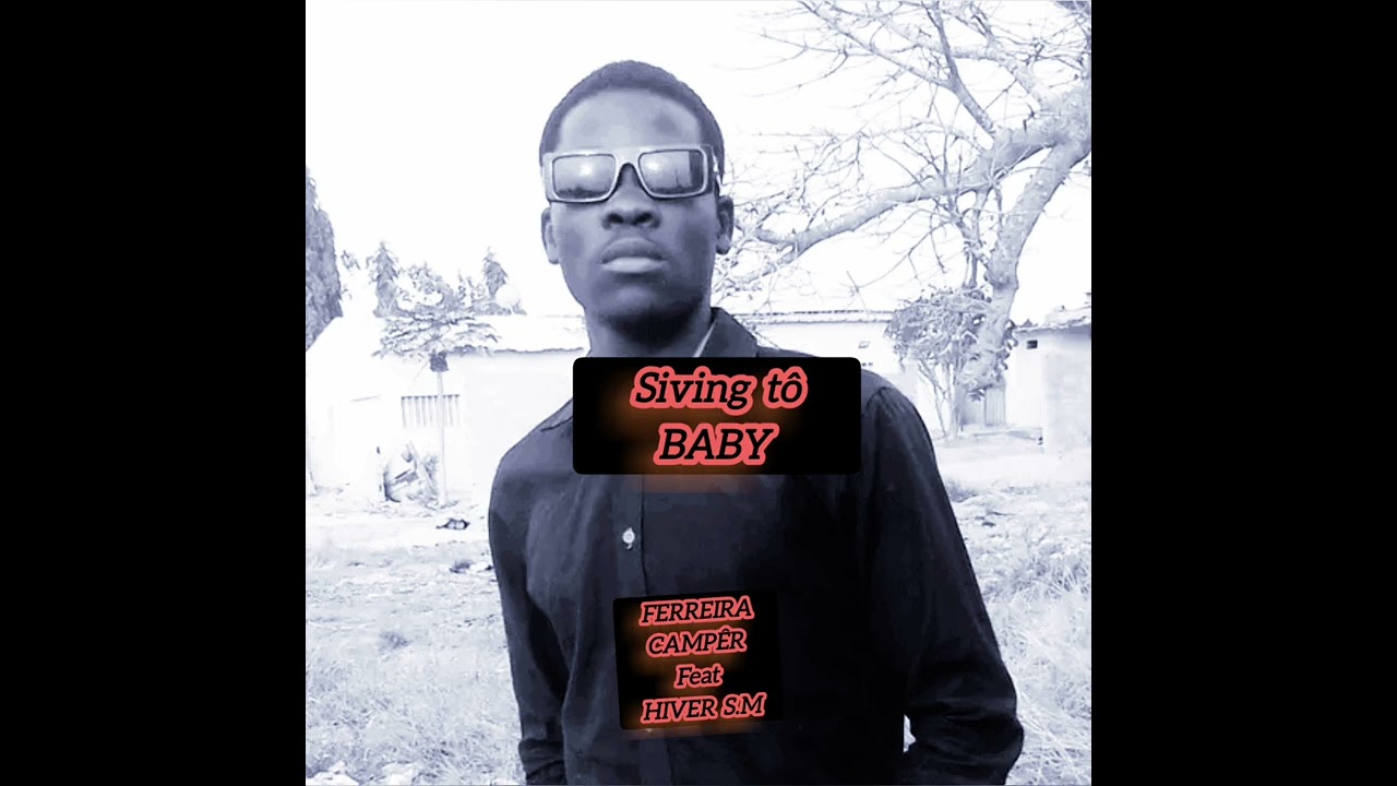 SIVING TO BABY_feat (hiver SM _FERREIRA CAMPÊR 