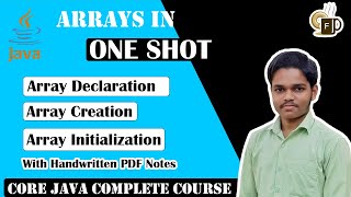 Lec-1.7: Arrays In One Shot | Array Declaration| Array Creation| Array Initialization | CORE JAVA