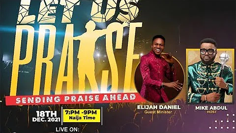 ELIJAH DANIEL omo majemu Live @ LET US PRAISE with MIKE ABDUL Dec 2021
