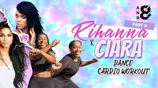 RiRi vs. CiCi - Part II: Fun Rihanna \& Ciara Mashup Dance Workout \/\/ Full Body Cardio