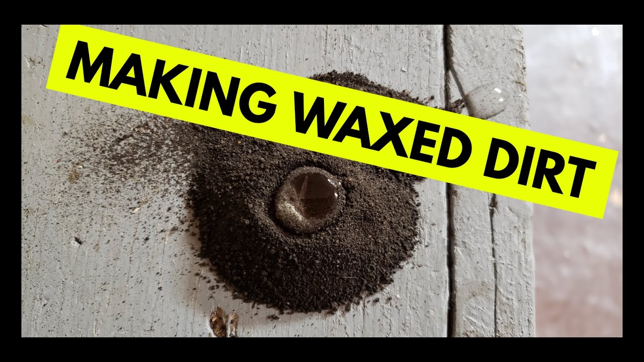 HOW TO MAKE WAXED DIRT - YouTube