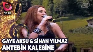 GAYE AKSU & SİNAN YILMAZ - ANTEBİN KALESİNE | Canlı Performans - 23 02 2010