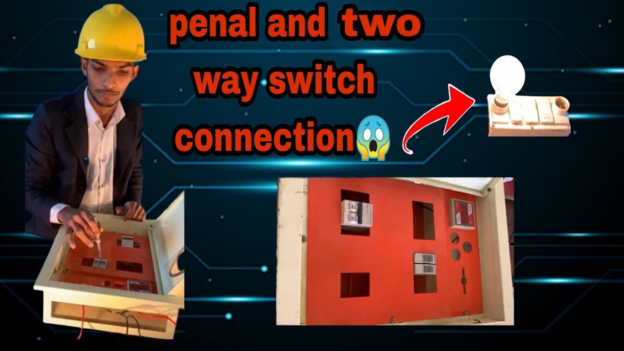 how to penal and two way switch connection - YouTube