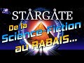 Stargate  de la sciencefiction au rabais