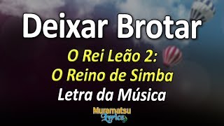 O Rei Leão 2: O Reino de Simba (The Lion King II: Simba's Pride) - Deixar Brotar - Letra / Lyrics