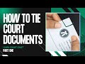 How to Tie Court Documents (2025) - Part 1