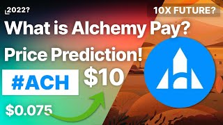 What is Alchemy Pay Crypto? Should You Buy (ACH) Integrated With ALGO, AVAX, Price Prediction 2022!