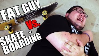 FAT GUY Vs. SKATEBOARDING! "EPIC FAIL"