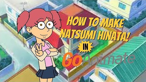 Making Natsumi Hinata In GoAnimate/Wrapper Offline!