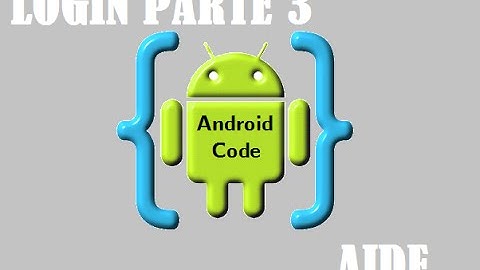 AIDE Programando desde tu Android. Tutorial Login parte 3