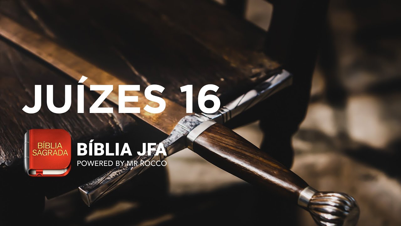 JUÍZES 16 - Bíblia JFA Offline