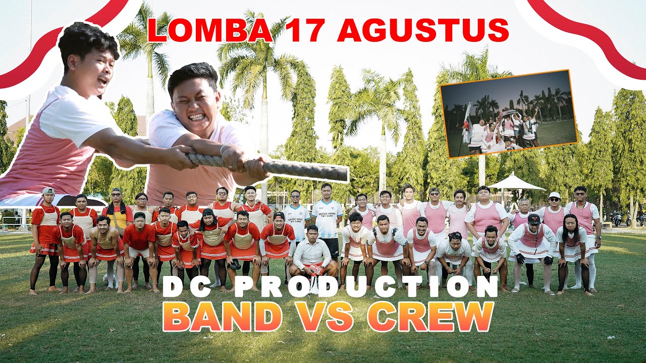 LOMBA 17 AGUSTUS DC.PRODUCTION BAND VS CREW