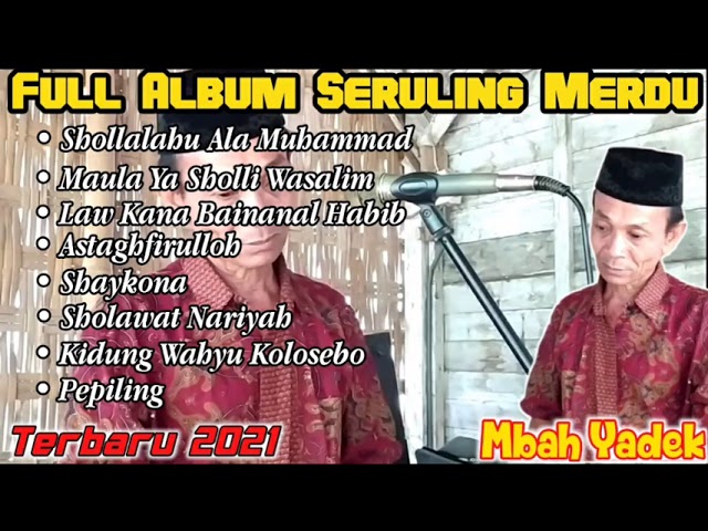 TERBARU ❗❓ Full Album Seruling Sedih Mbah Yadek 2021 ‼️ class=