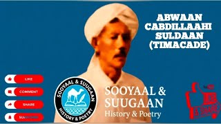 ABWAAN CABDILLAAHI SULDAAN ( TIMACADE) | DUGSI MALEH QABYAALADI WAXAY DUMISO MOOYAANE