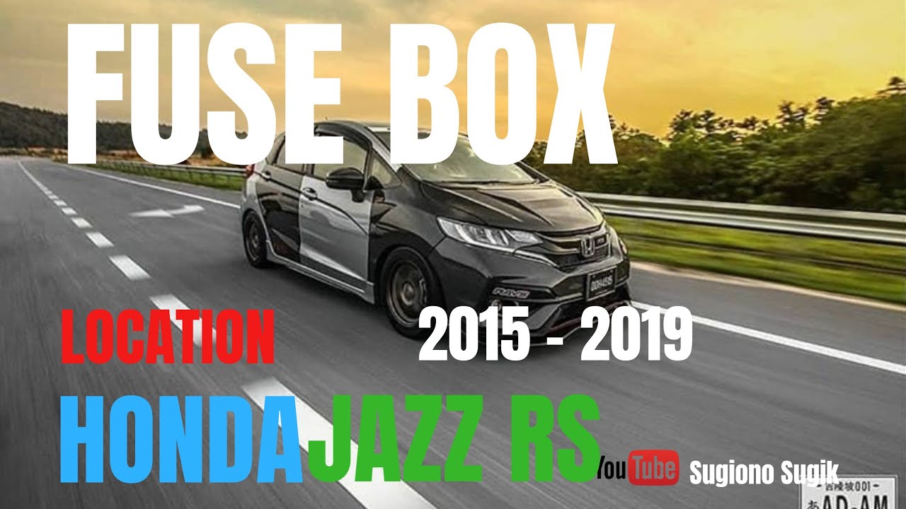Honda Fit Jazz Rs Fuse Diagram 2015 2019 Youtube