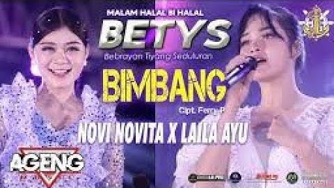 Laila Ayu Feat Novi Novita Bimbang Ageng Music Betys