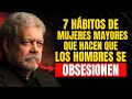 7 Hábitos de Mujeres Mayores Que Hacen Que los Hombres Se Obsesionen con Ellas | Walter Riso