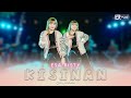 Esa Risty - Kisinan (Official Live Music) Tiwas tak gondeli tenanan sayangku wis ora kurang kurang