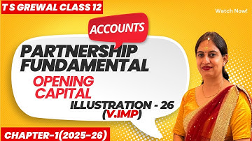PARTNERSHIP FUNDAMENTALS(Opening Capital)  T.S.Grewal Ch-1 Question no 26 Class 12 Accounts