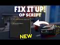 *NEW* Fix It Up OP Script (PASTEBIN) 2026