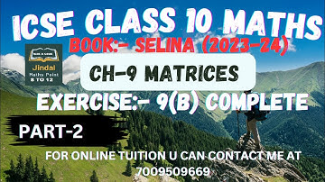 ICSE Ch-9 Matrices Ex-9(B) Complete From Selina Concise For ICSE Class 10 Math @jindalmathspoint