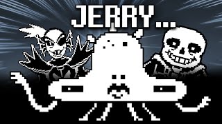 What Happens When Jerry Joins the Bosses? [ Undertale ]