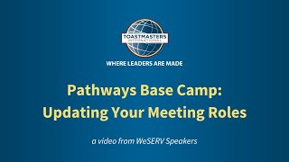 Toastmasters WeSERVSpeakers: Pathways and Base Camp Basics, how to edit your meeting roles