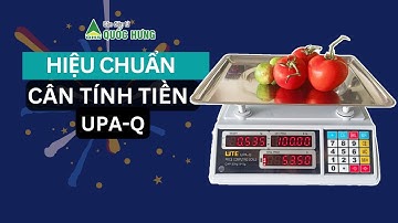 Hướng dẫn hiệu chuẩn cân điện tử tính tiền UPA-Q 30KG