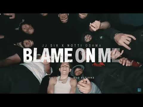 JJ Six x Notti Osama - “BLAME ON ME” (Official Music Video) (Reupload) (1080P)