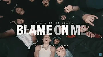 JJ Six x Notti Osama - “BLAME ON ME” (Official Music Video) (Reupload) (1080P)