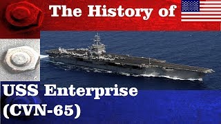 The History of: the USS Enterprise (CVN-65)