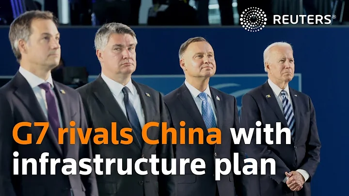 G7 rivals China with grand infrastructure plan - DayDayNews